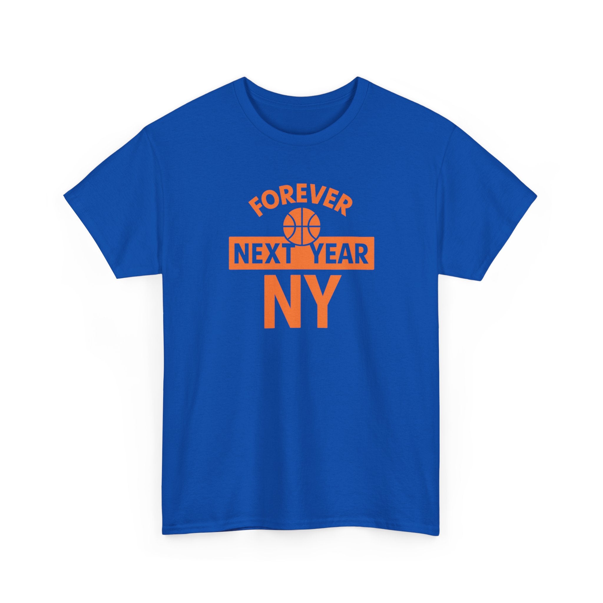Forever Next Year NY Basketball Tee - Fan Edition, Unisex Cotton T-Shirt, Sports Fan Shirt, Gift for Basketball Lovers, Casual Wear, Team Spirit Clothing