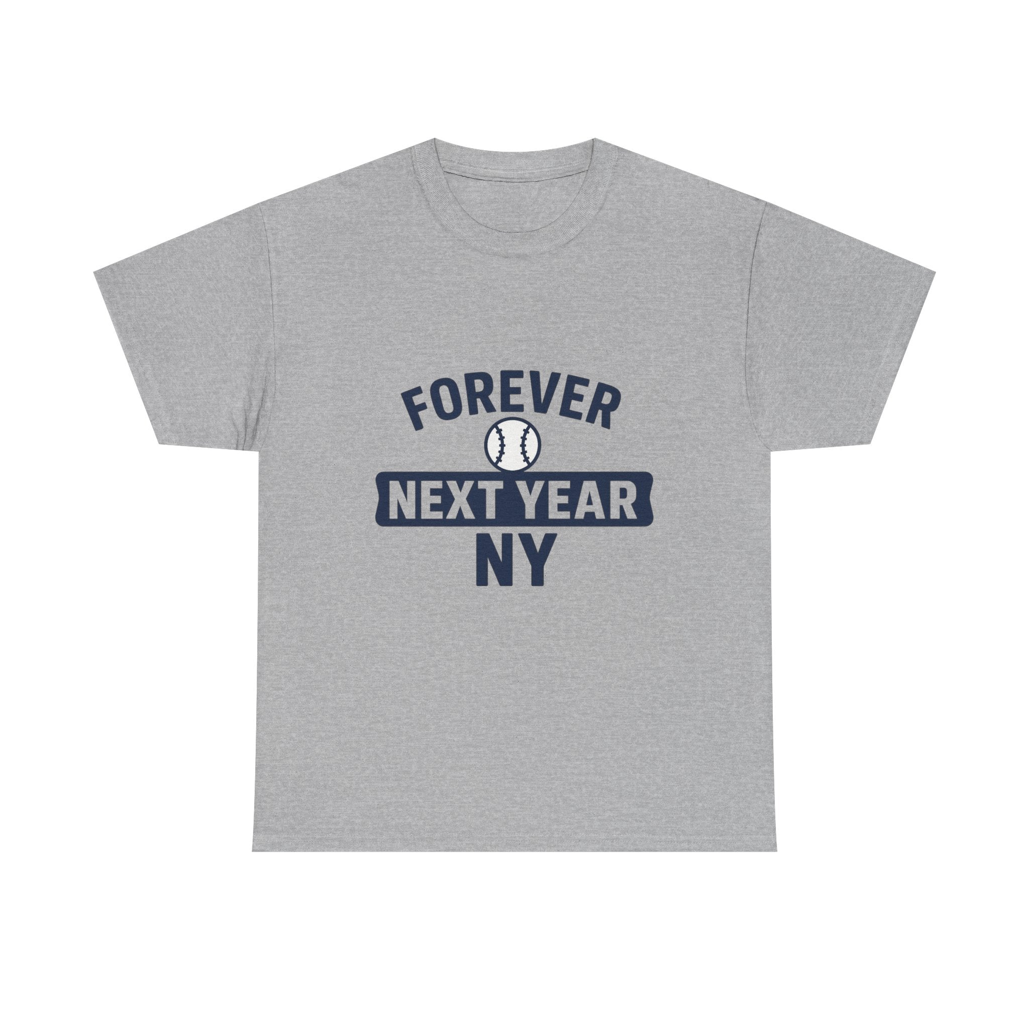 Forever Next Year NY Baseball Tee - Baseball Fan Edition, Navy Blue and White, Unisex Cotton T-Shirt, Sports Fan Gift, Game Day Apparel, Green Sportswear, Casual Wear