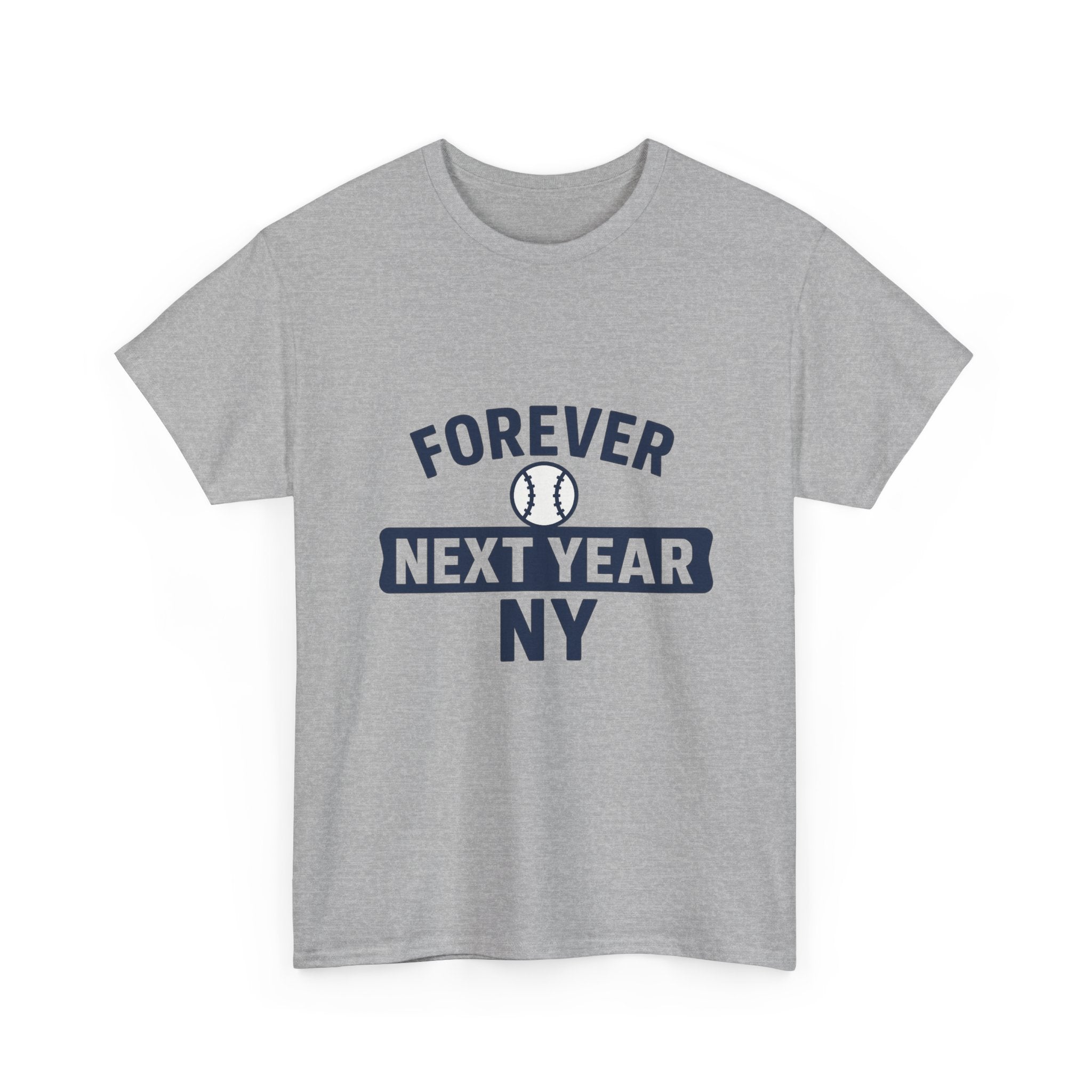 Forever Next Year NY Baseball Tee - Baseball Fan Edition, Navy Blue and White, Unisex Cotton T-Shirt, Sports Fan Gift, Game Day Apparel, Green Sportswear, Casual Wear
