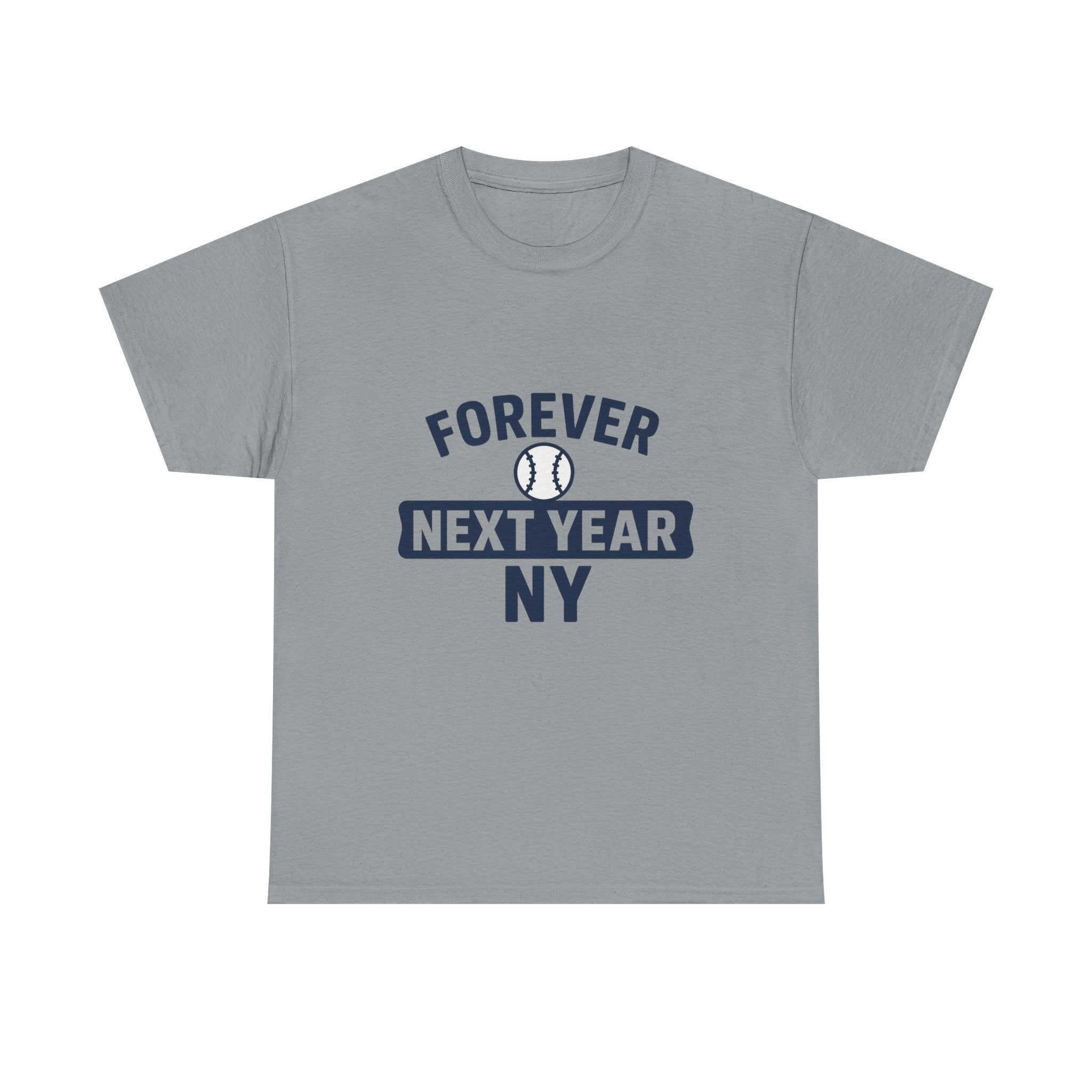 Forever Next Year NY Baseball Tee - Baseball Fan Edition, Navy Blue and White, Unisex Cotton T-Shirt, Sports Fan Gift, Game Day Apparel, Green Sportswear, Casual Wear