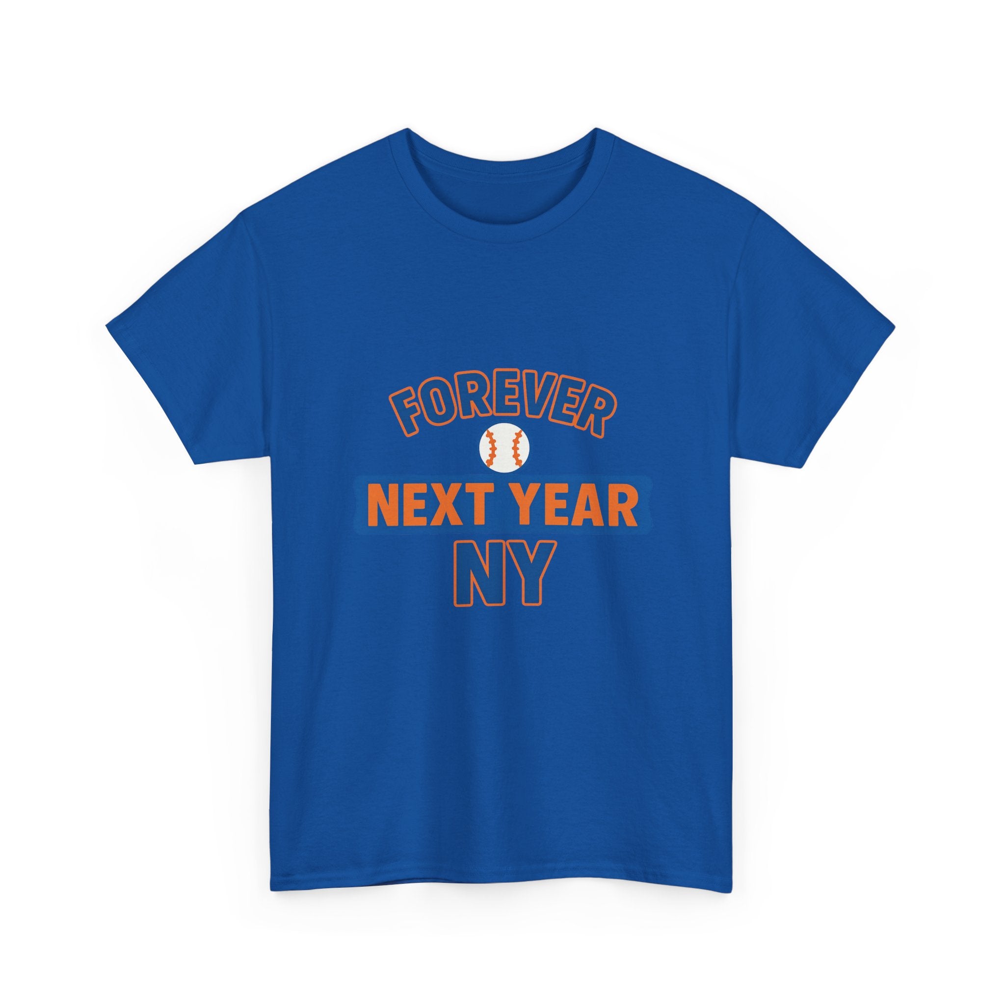Forever Next Year NY Baseball Tee – Fan Edition - Perfect Gift for Sports Fans, Casual Wear, Birthdays, Celebrations, Tailgating