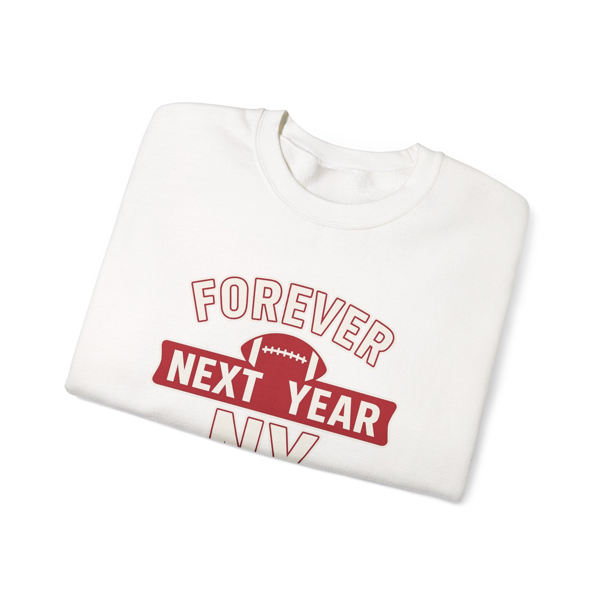 Forever Next Year NY Crewneck Sweatshirt Blue and Red, Football Fan, Cozy Unisex Sweatshirt, Sports Apparel, Gift for Him/Her, Casual Wear, Football Fan Gear
