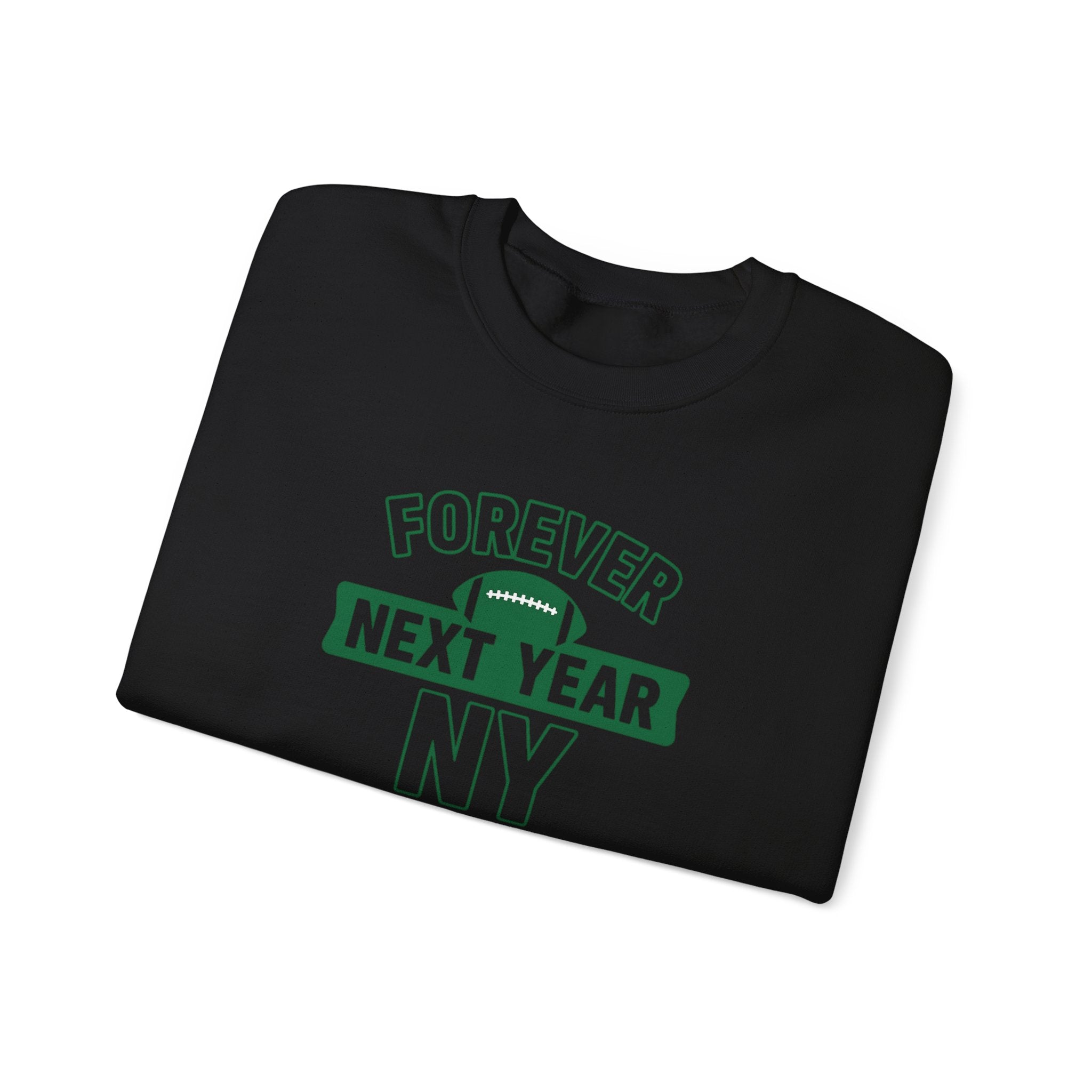Forever Next Year NY Crewneck Sweatshirt, Black and Green, Cozy Unisex Sweatshirt, Sports Apparel, Gift for Him/Her, Casual Wear, Football Fan Gear