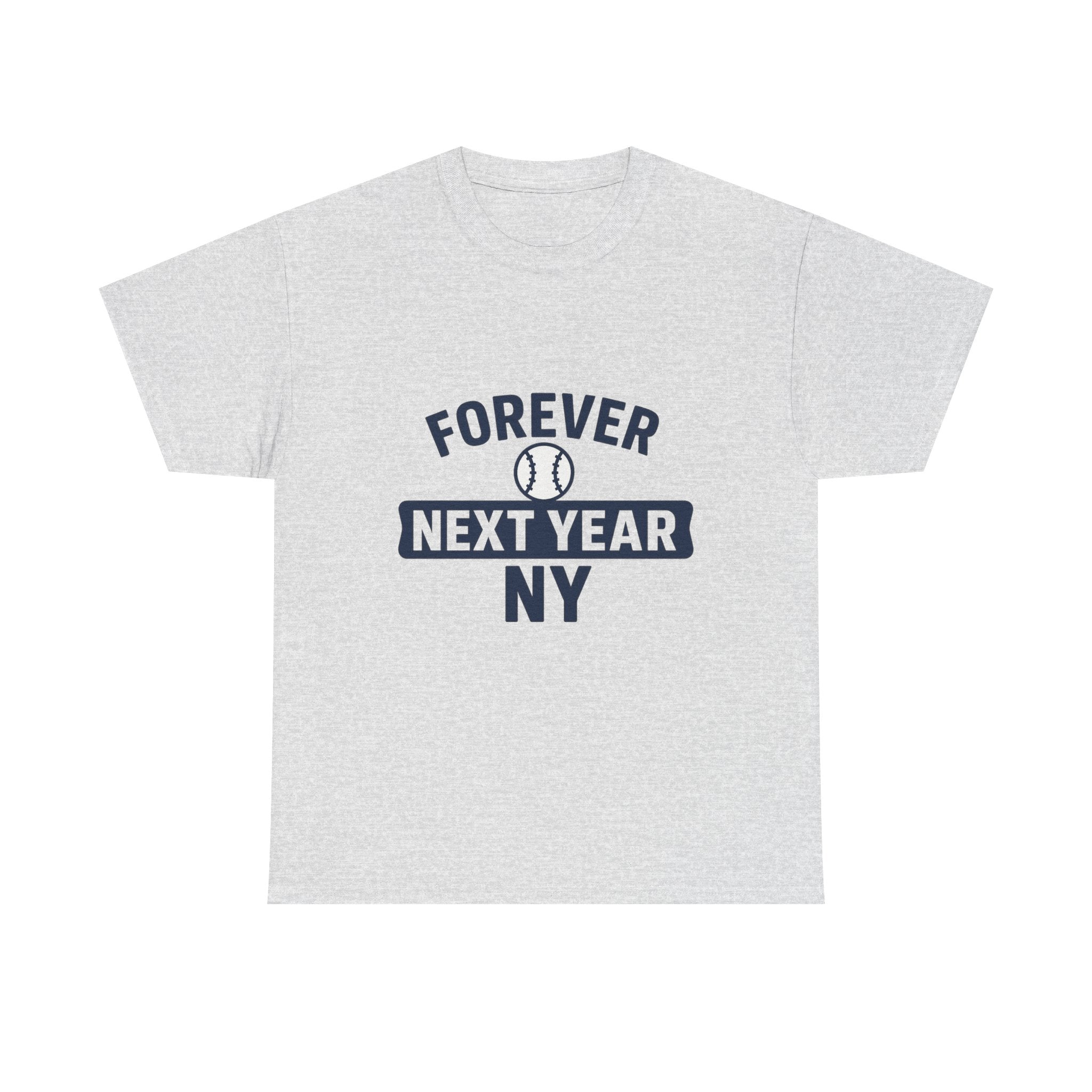 Forever Next Year NY Baseball Tee - Baseball Fan Edition, Navy Blue and White, Unisex Cotton T-Shirt, Sports Fan Gift, Game Day Apparel, Green Sportswear, Casual Wear