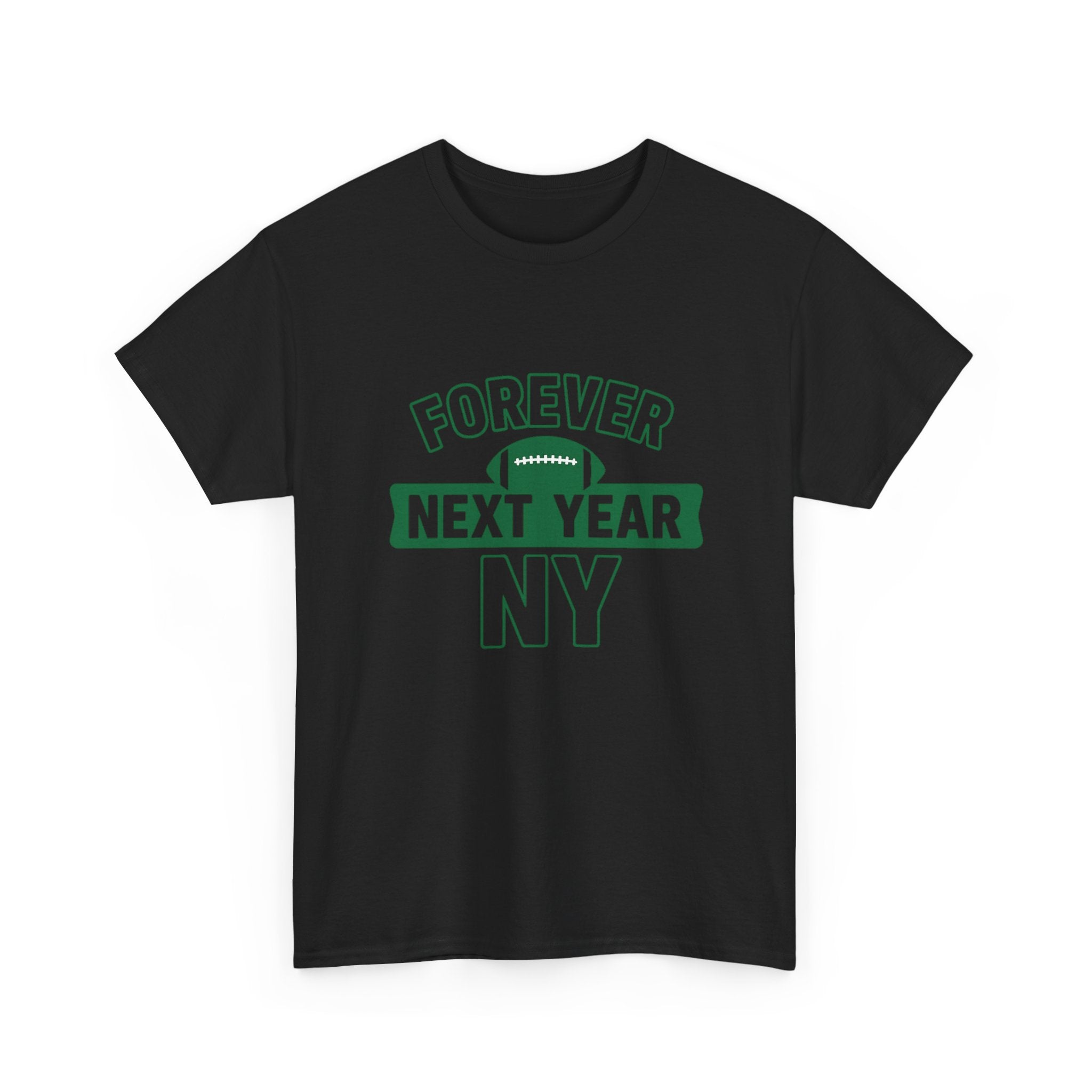 Forever Next Year NY Football Tee - Fan Edition, Green and White, Unisex Cotton T-Shirt, Sports Fan Gift, Game Day Apparel, Green Sportswear, Casual Wear