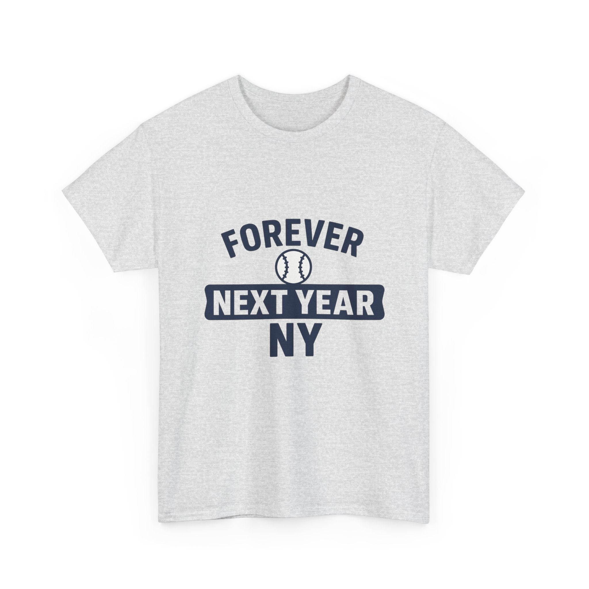 Forever Next Year NY Baseball Tee - Baseball Fan Edition, Navy Blue and White, Unisex Cotton T-Shirt, Sports Fan Gift, Game Day Apparel, Green Sportswear, Casual Wear