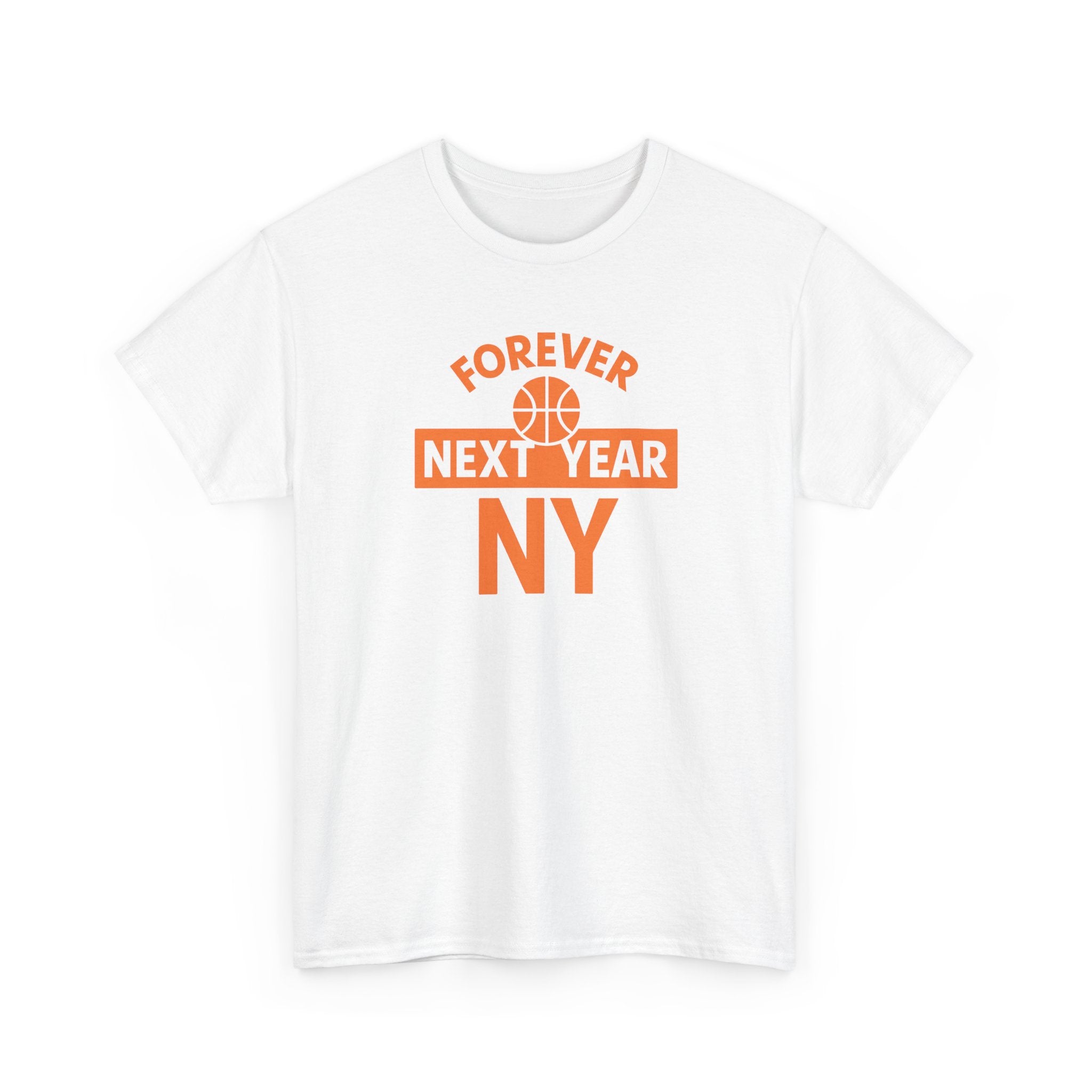 Forever Next Year NY Basketball Tee - Fan Edition, Unisex Cotton T-Shirt, Sports Fan Shirt, Gift for Basketball Lovers, Casual Wear, Team Spirit Clothing