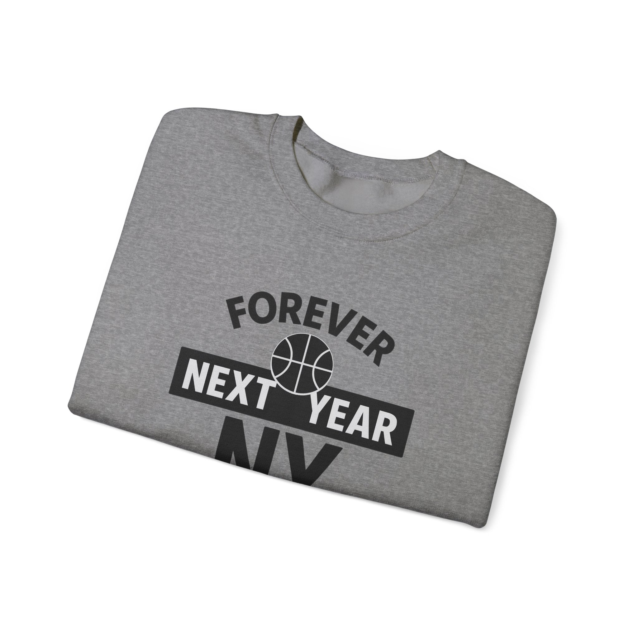 Forever Next Year NY Crewneck Sweatshirt Black and White, Basketball Fan, Cozy Unisex Sweatshirt, Sports Apparel, Gift for Him/Her, Casual Wear, Football Fan Gear