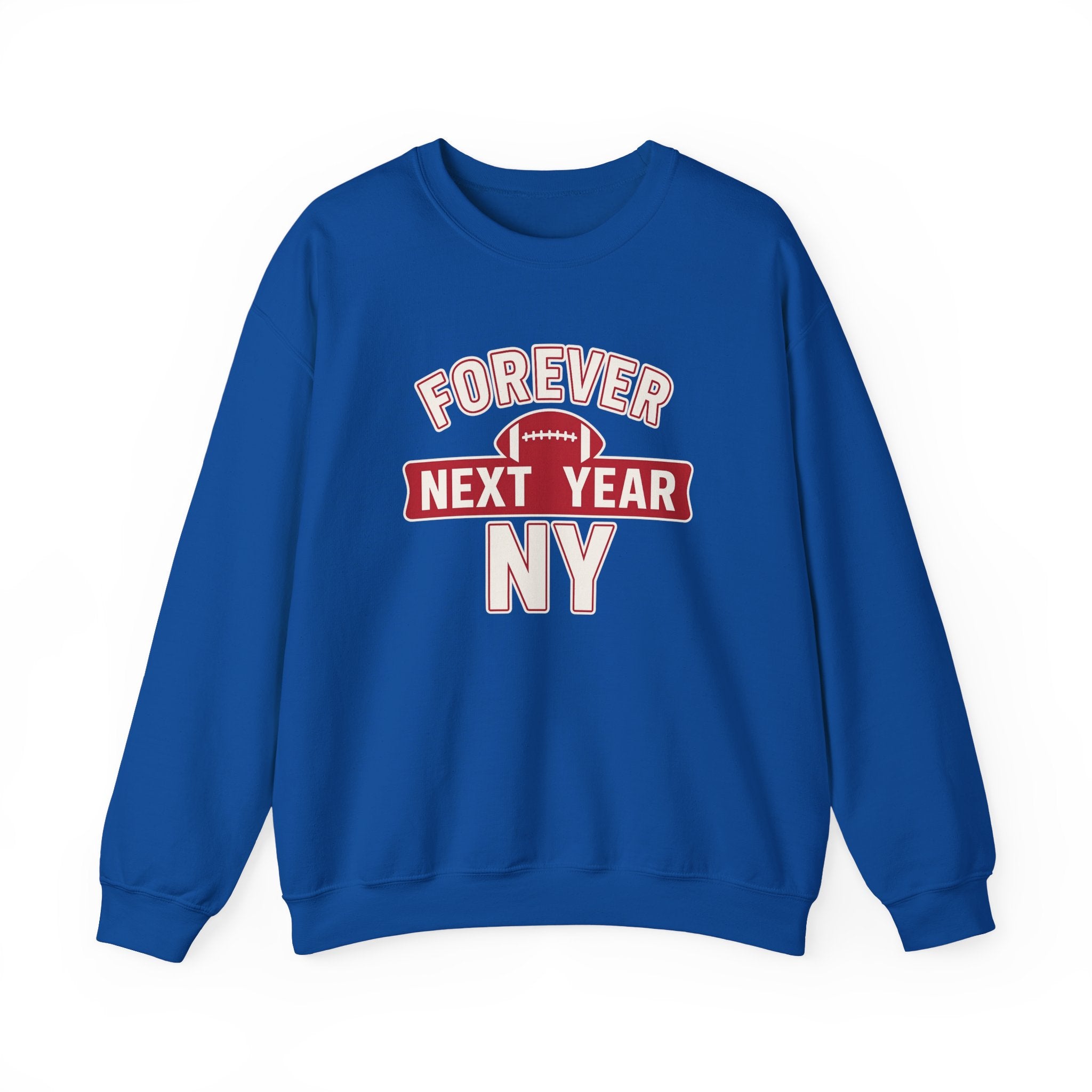 Forever Next Year NY Crewneck Sweatshirt Blue and Red, Football Fan, Cozy Unisex Sweatshirt, Sports Apparel, Gift for Him/Her, Casual Wear, Football Fan Gear