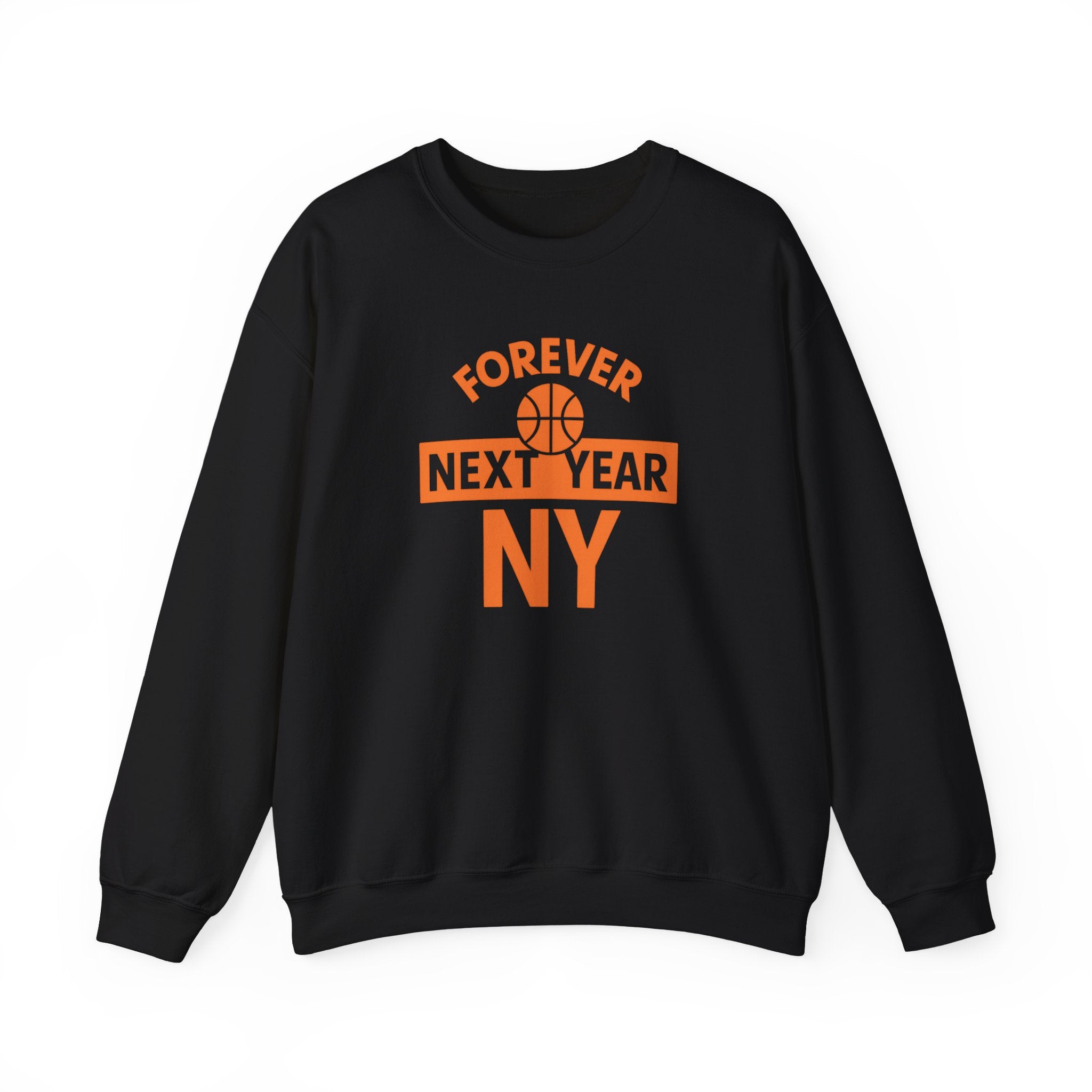Forever Next Year NY Crewneck Sweatshirt, Black, Blue and Orange, Basketball Fan, Cozy Unisex Sweatshirt, Sports Apparel, Gift for Him/Her, Casual Wear, Football Fan Gear