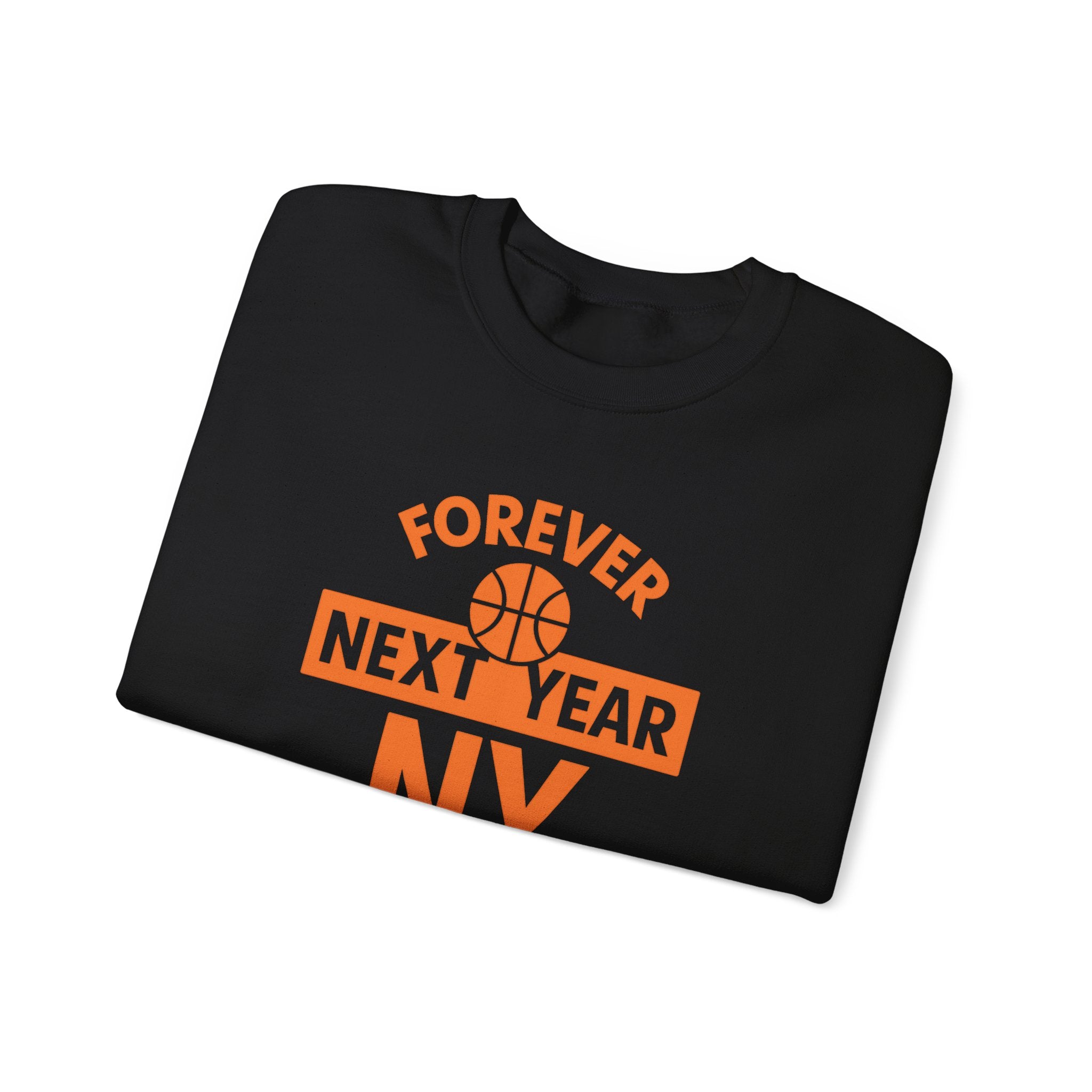 Forever Next Year NY Crewneck Sweatshirt, Black, Blue and Orange, Basketball Fan, Cozy Unisex Sweatshirt, Sports Apparel, Gift for Him/Her, Casual Wear, Football Fan Gear