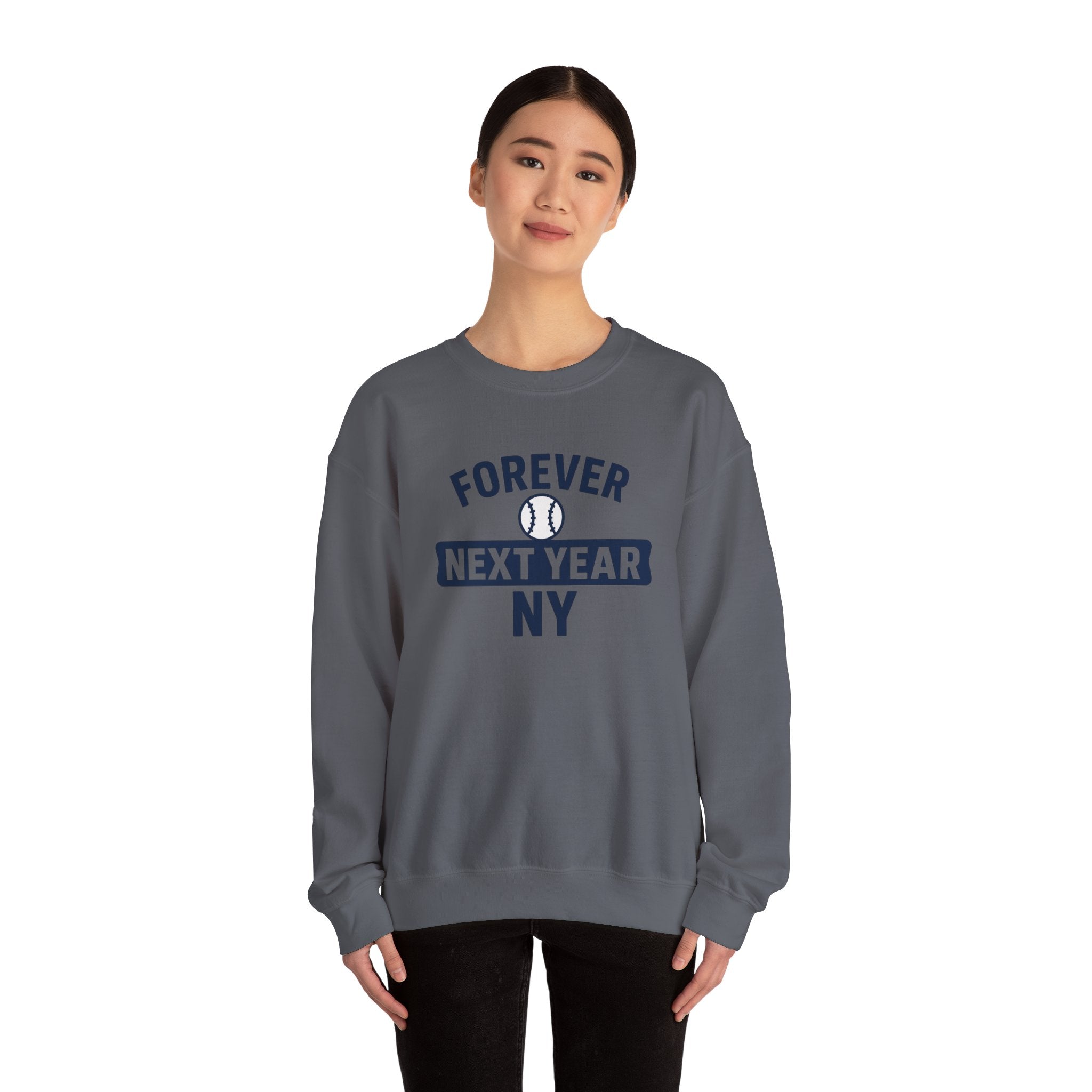 Forever Next Year NY Crewneck Sweatshirt, Grey, Navy Blue and White, Baseball Fan, Cozy Unisex Sweatshirt, Sports Apparel, Gift for Him/Her, Casual Wear, Football Fan Gear
