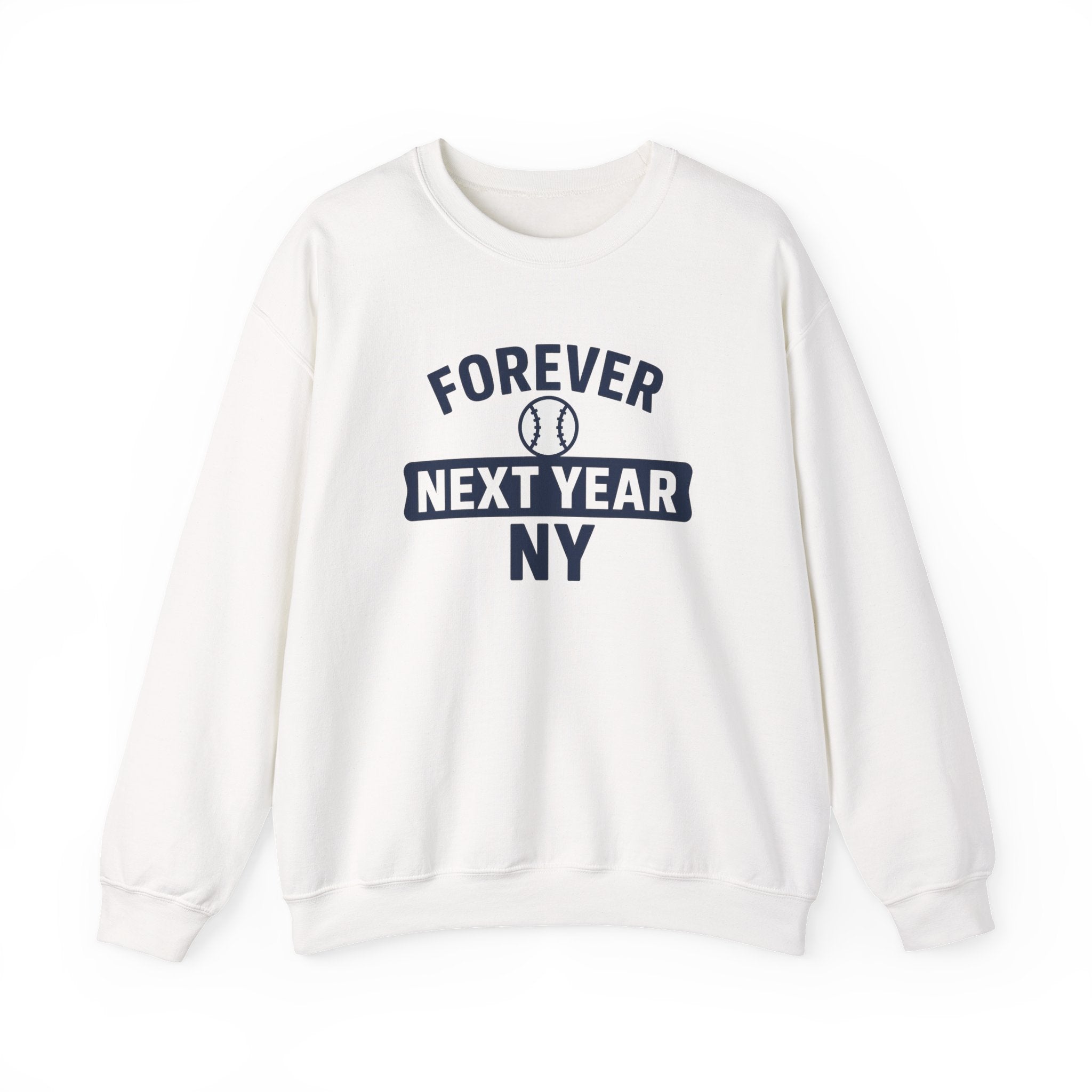 Forever Next Year NY Crewneck Sweatshirt, Grey, Navy Blue and White, Baseball Fan, Cozy Unisex Sweatshirt, Sports Apparel, Gift for Him/Her, Casual Wear, Football Fan Gear