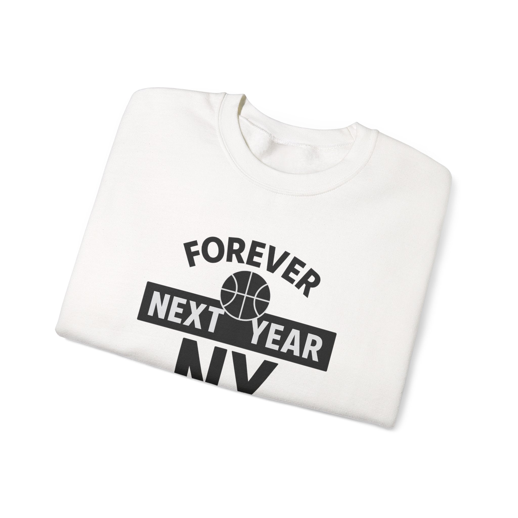 Forever Next Year NY Crewneck Sweatshirt Black and White, Basketball Fan, Cozy Unisex Sweatshirt, Sports Apparel, Gift for Him/Her, Casual Wear, Football Fan Gear