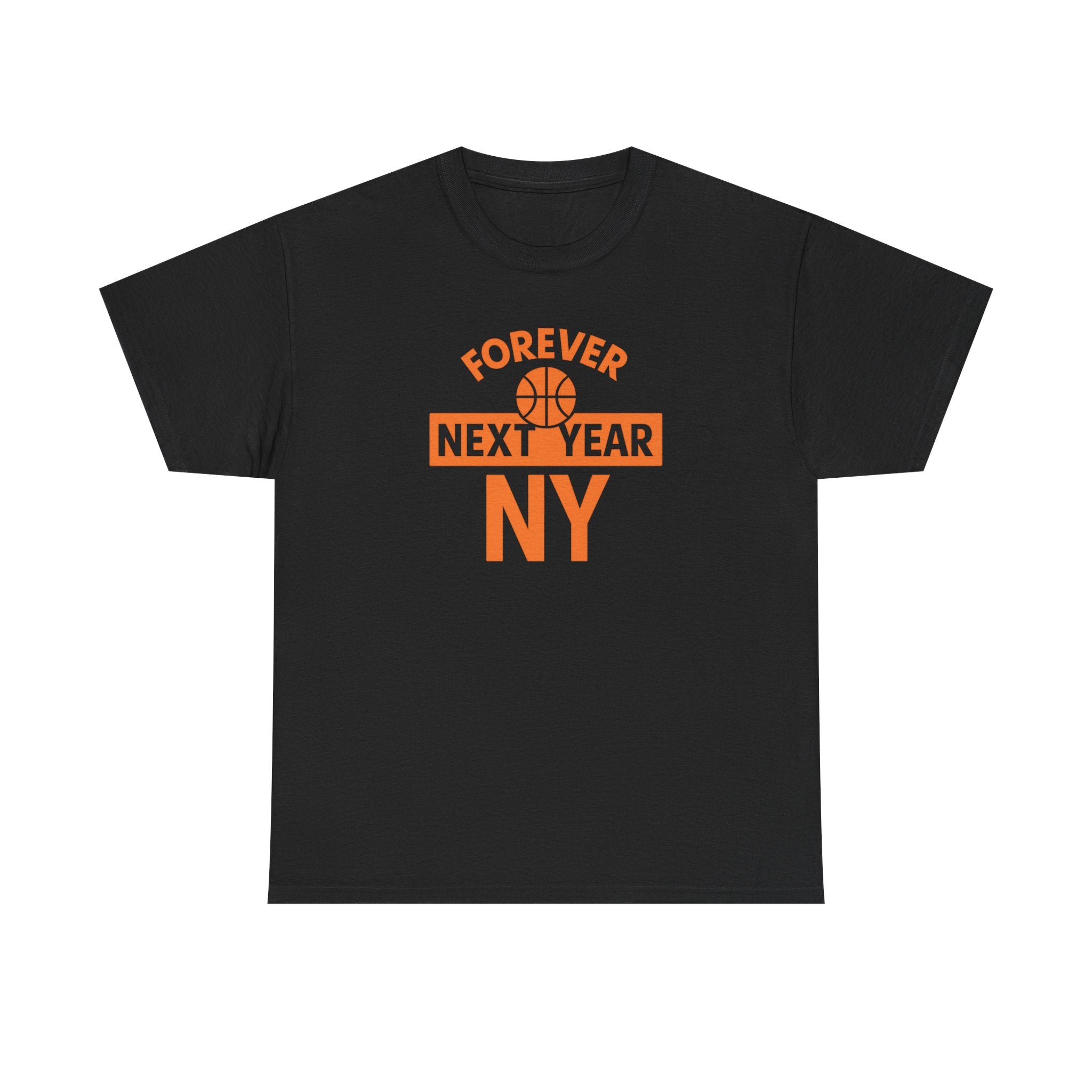 Forever Next Year NY Basketball Tee - Fan Edition, Unisex Cotton T-Shirt, Sports Fan Shirt, Gift for Basketball Lovers, Casual Wear, Team Spirit Clothing