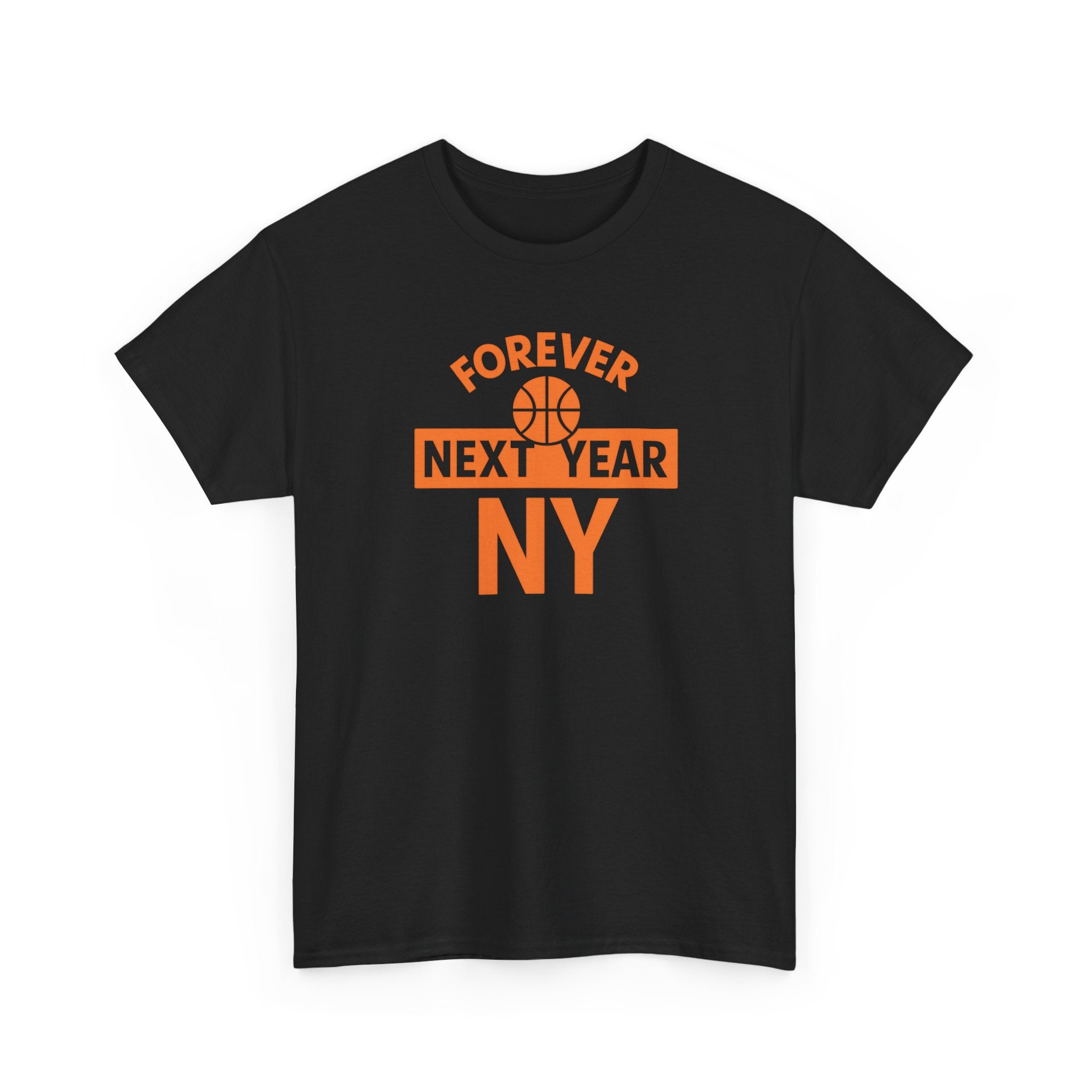 Forever Next Year NY Basketball Tee - Fan Edition, Unisex Cotton T-Shirt, Sports Fan Shirt, Gift for Basketball Lovers, Casual Wear, Team Spirit Clothing
