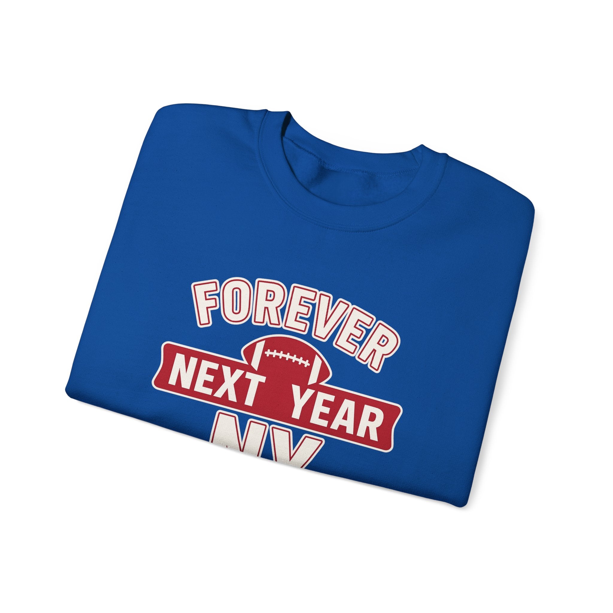 Forever Next Year NY Crewneck Sweatshirt Blue and Red, Football Fan, Cozy Unisex Sweatshirt, Sports Apparel, Gift for Him/Her, Casual Wear, Football Fan Gear