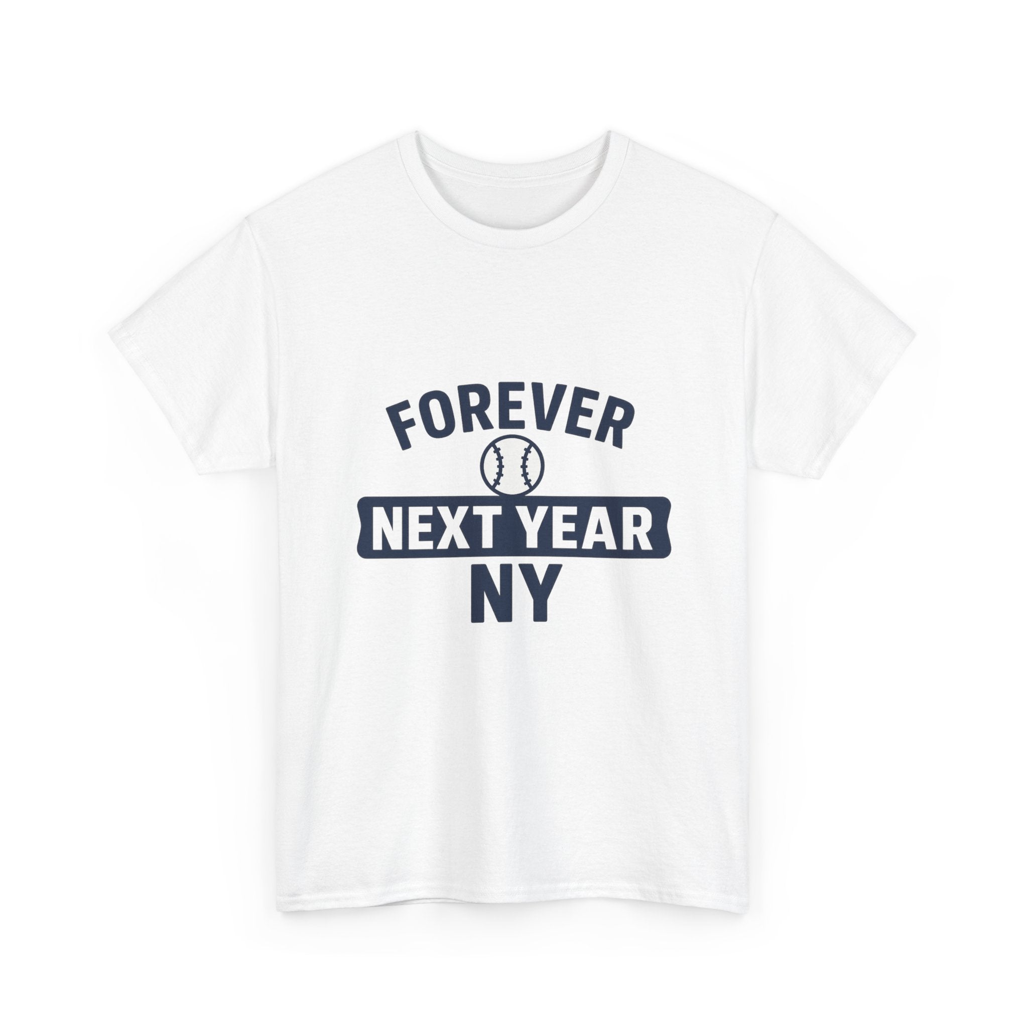 Forever Next Year NY Baseball Tee - Baseball Fan Edition, Navy Blue and White, Unisex Cotton T-Shirt, Sports Fan Gift, Game Day Apparel, Green Sportswear, Casual Wear