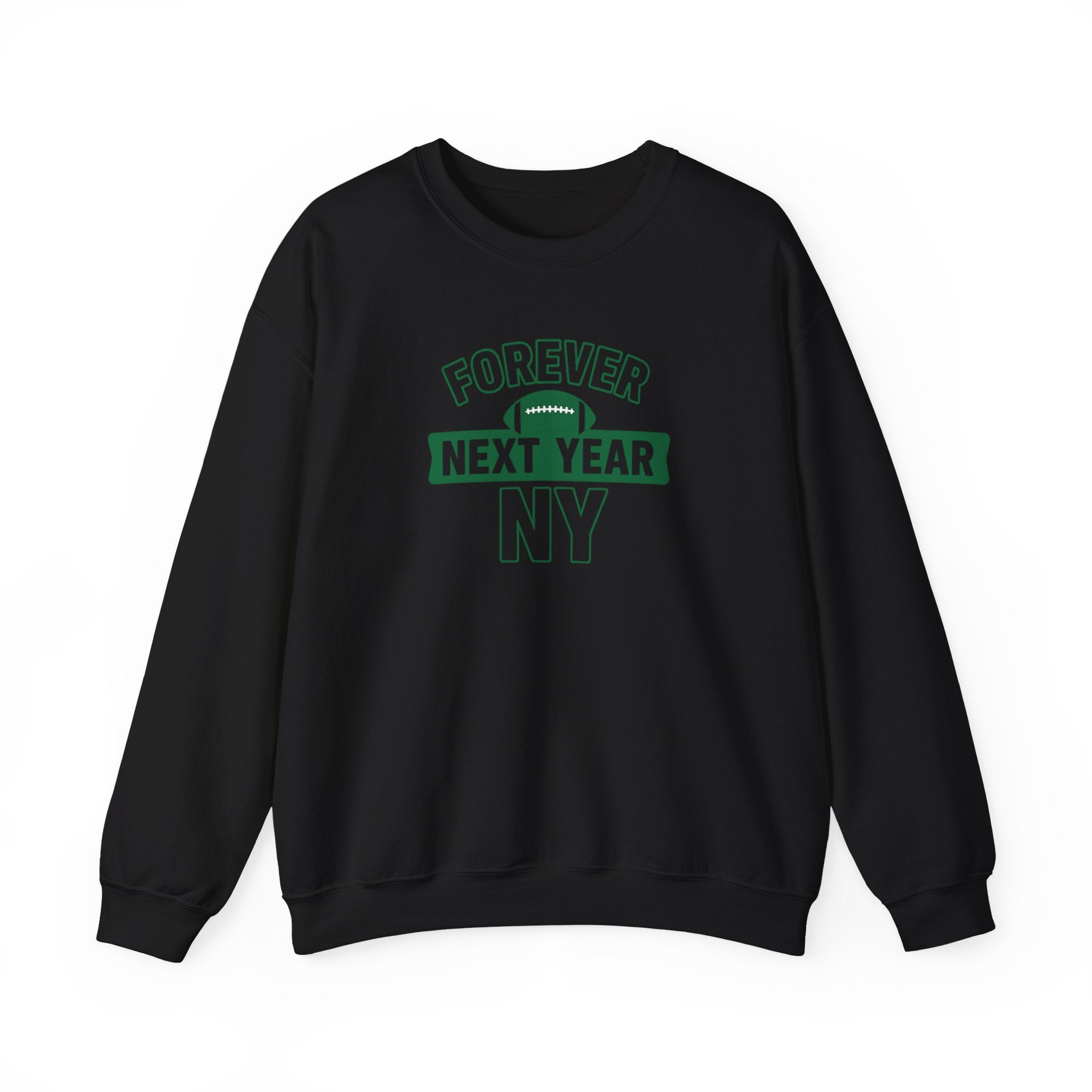 Forever Next Year NY Crewneck Sweatshirt, Black and Green, Cozy Unisex Sweatshirt, Sports Apparel, Gift for Him/Her, Casual Wear, Football Fan Gear
