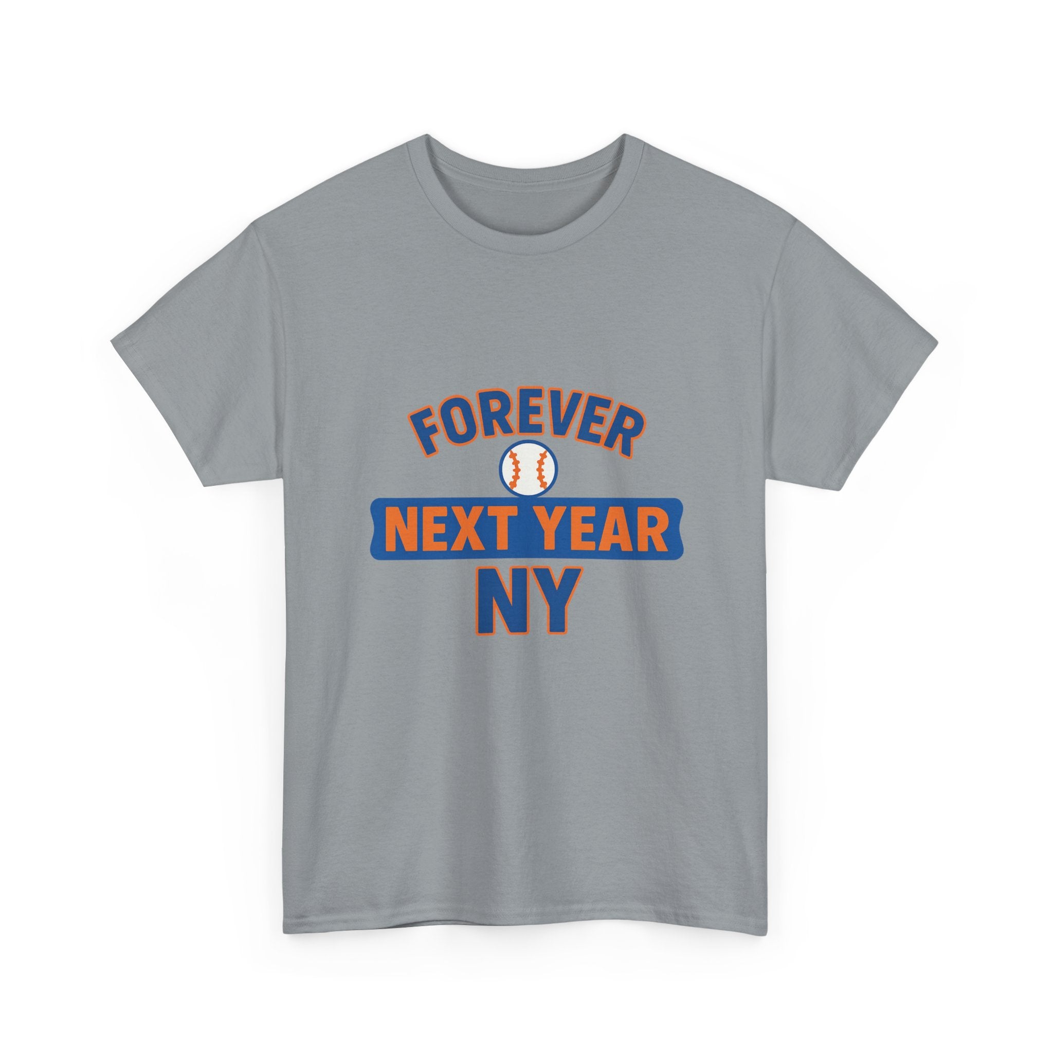 Forever Next Year NY Baseball Tee – Fan Edition - Perfect Gift for Sports Fans, Casual Wear, Birthdays, Celebrations, Tailgating