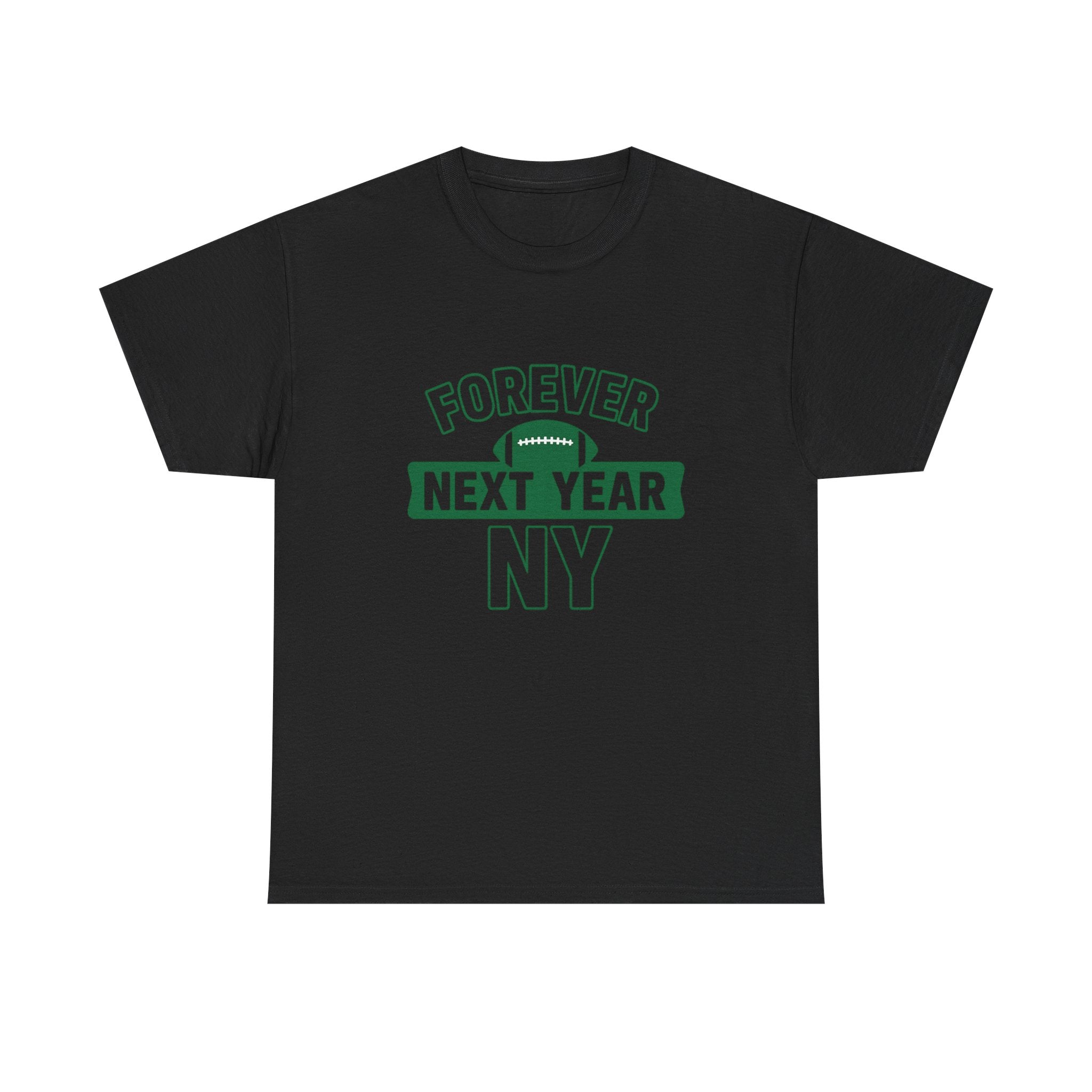 Forever Next Year NY Football Tee - Fan Edition, Green and White, Unisex Cotton T-Shirt, Sports Fan Gift, Game Day Apparel, Green Sportswear, Casual Wear