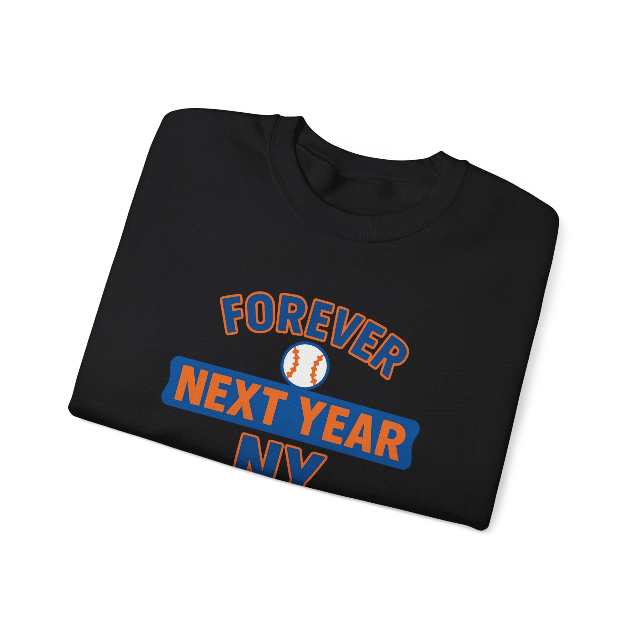 Forever Next Year NY Crewneck Sweatshirt, Black, Blue and Orange, Baseball Fan, Cozy Unisex Sweatshirt, Sports Apparel, Gift for Him/Her, Casual Wear, Football Fan Gear