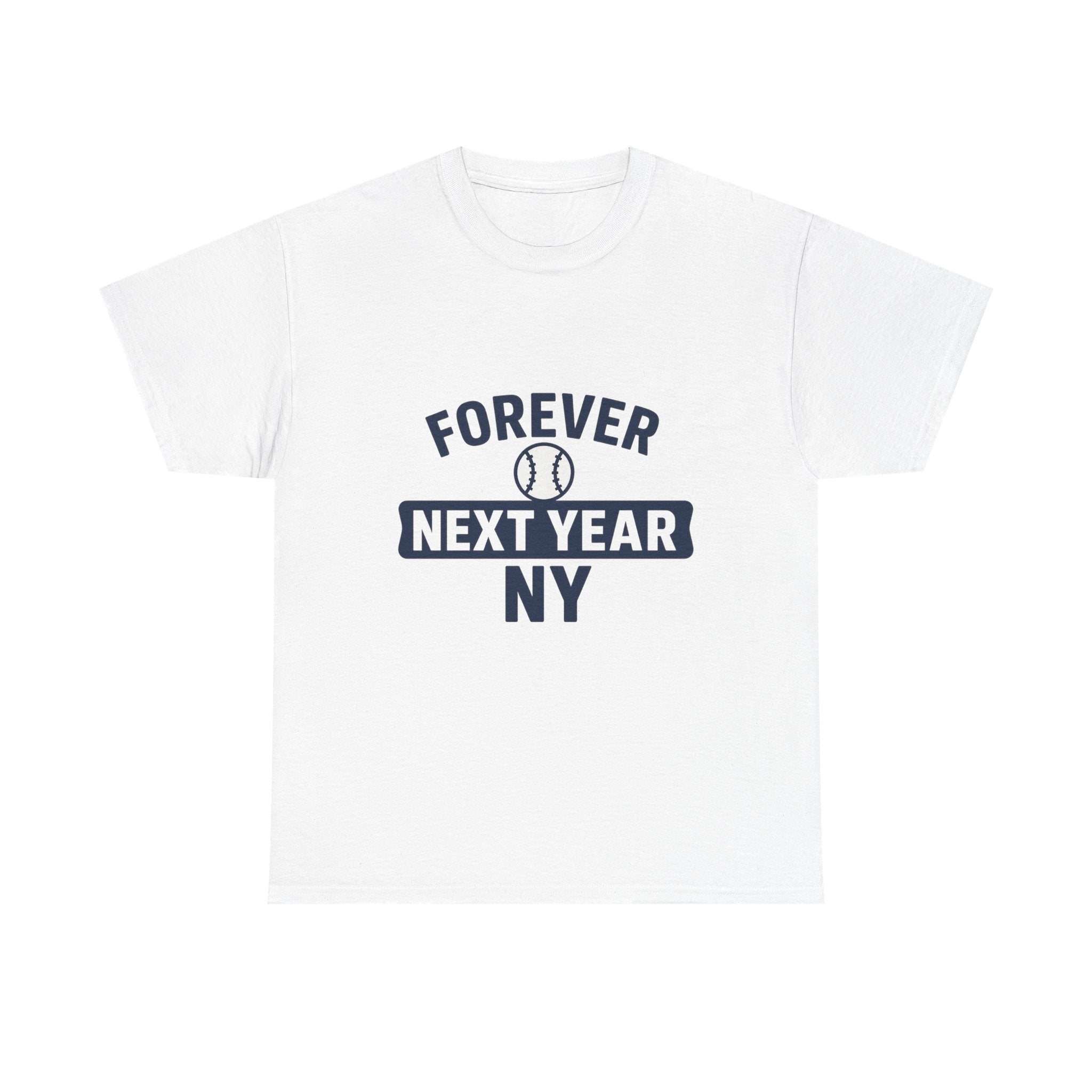 Forever Next Year NY Baseball Tee - Baseball Fan Edition, Navy Blue and White, Unisex Cotton T-Shirt, Sports Fan Gift, Game Day Apparel, Green Sportswear, Casual Wear