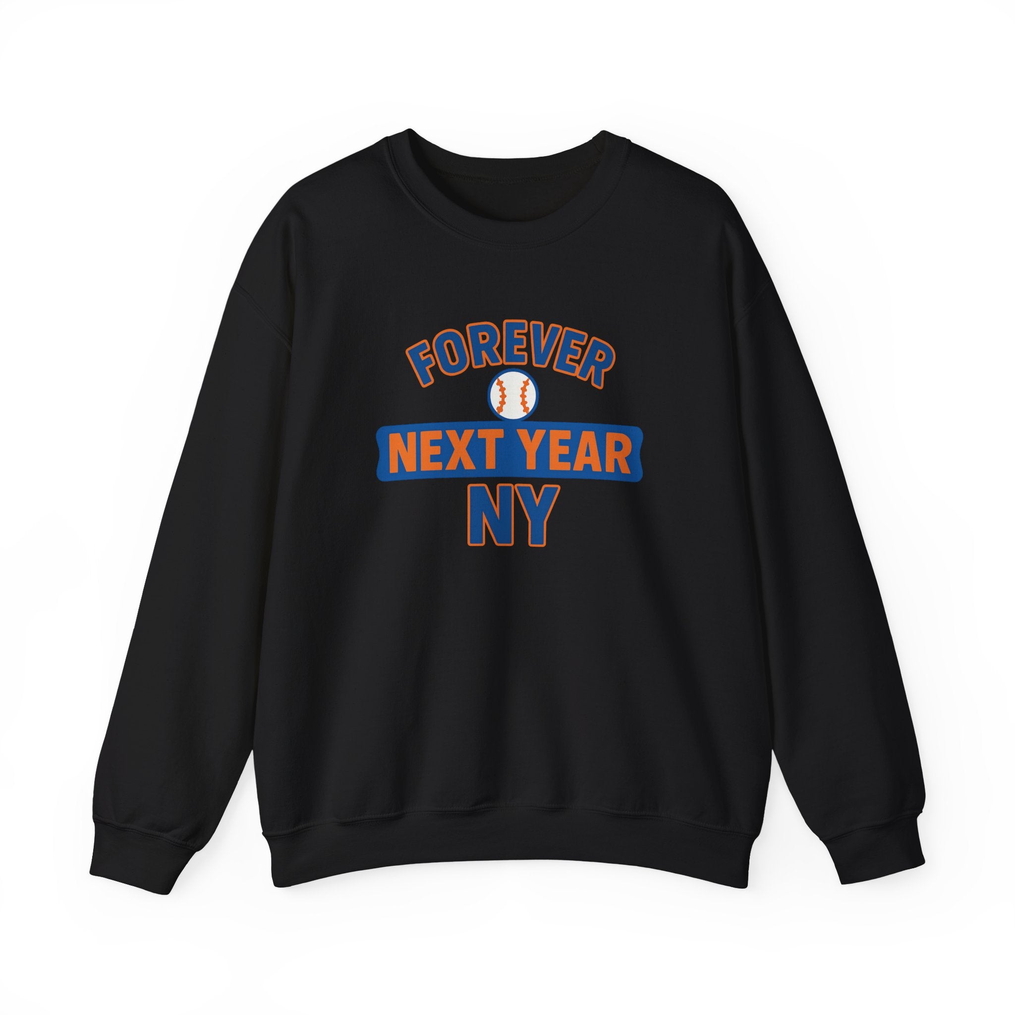Forever Next Year NY Crewneck Sweatshirt, Black, Blue and Orange, Baseball Fan, Cozy Unisex Sweatshirt, Sports Apparel, Gift for Him/Her, Casual Wear, Football Fan Gear